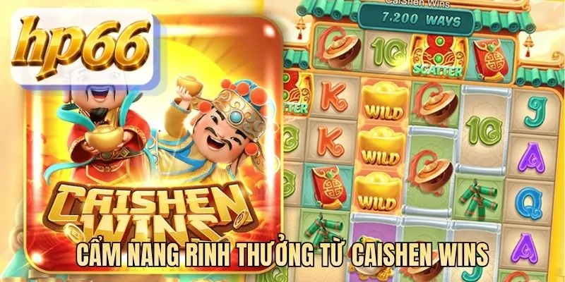 Cẩm nang rinh thưởng từ Caishen Wins
